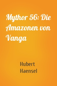 Mythor 56: Die Amazonen von Vanga