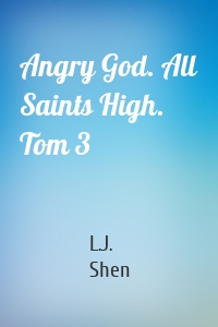 Angry God. All Saints High. Tom 3