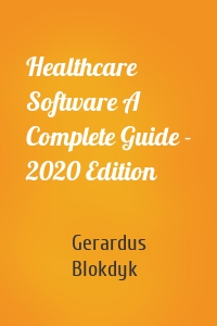 Healthcare Software A Complete Guide - 2020 Edition