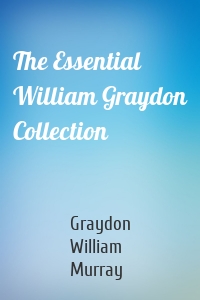 The Essential William Graydon Collection