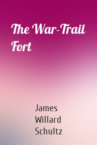 The War-Trail Fort