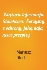 Wiążąca Informacja Stawkowa. Korzystaj z ochrony, jaką dają nowe przepisy