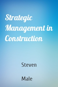 Strategic Management in Construction