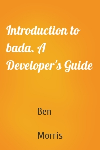 Introduction to bada. A Developer's Guide