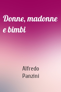 Donne, madonne e bimbi