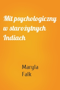 Mit psychologiczny w starożytnych Indiach