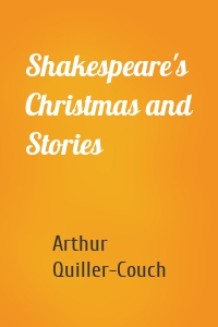 Shakespeare's Christmas and Stories