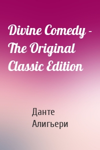 Divine Comedy - The Original Classic Edition