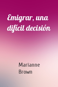 Emigrar, una difícil decisión