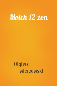 Moich 12 żon