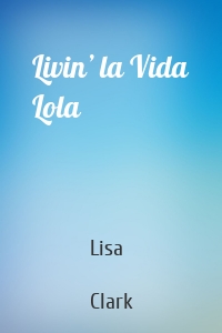 Livin’ la Vida Lola