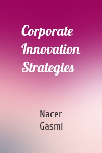 Corporate Innovation Strategies