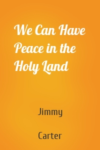 We Can Have Peace in the Holy Land