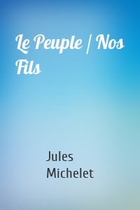 Le Peuple / Nos Fils