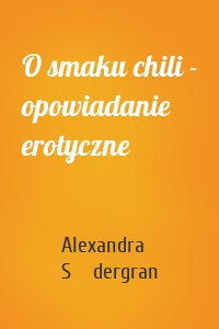 O smaku chili - opowiadanie erotyczne