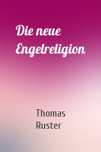 Die neue Engelreligion