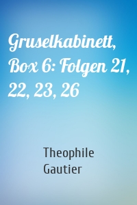 Gruselkabinett, Box 6: Folgen 21, 22, 23, 26