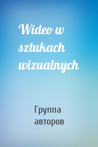 Wideo w sztukach wizualnych