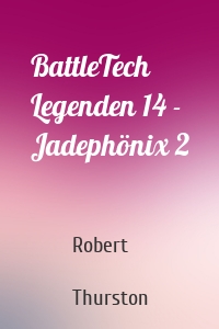 BattleTech Legenden 14 - Jadephönix 2