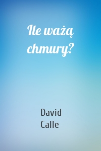 Ile ważą chmury?