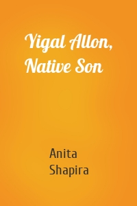 Yigal Allon, Native Son