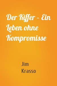 Der Kiffer – Ein Leben ohne Kompromisse