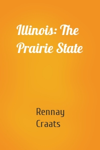 Illinois: The Prairie State
