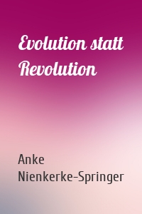 Evolution statt Revolution