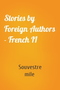 Stories by Foreign Authors - French II