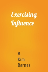 Exercising Influence