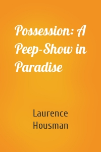 Possession: A Peep-Show in Paradise