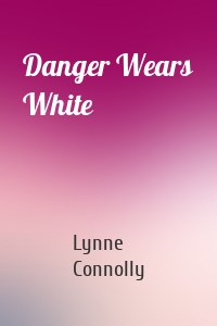 Danger Wears White