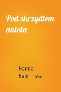 Pod skrzydłem anioła