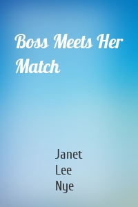 Boss Meets Her Match