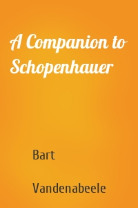 A Companion to Schopenhauer