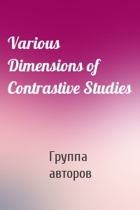 Various Dimensions of Contrastive Studies