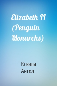 Elizabeth II (Penguin Monarchs)