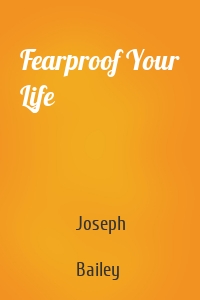 Fearproof Your Life