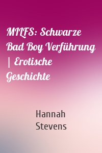 MILFS: Schwarze Bad Boy Verführung | Erotische Geschichte