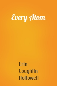 Every Atom