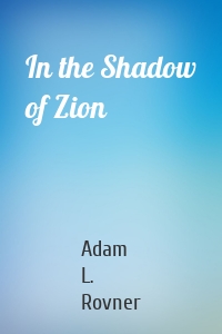 In the Shadow of Zion