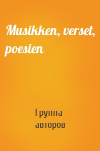 Musikken, verset, poesien