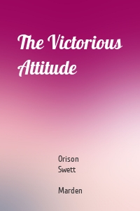 The Victorious Attitude