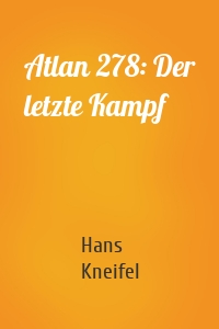 Atlan 278: Der letzte Kampf