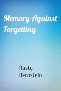 Memory Against Forgetting