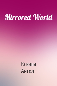 Mirrored World