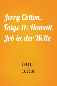 Jerry Cotton, Folge 11: Hawaii, Job in der Hölle