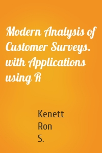 Modern Analysis of Customer Surveys. with Applications using R