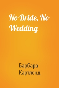 No Bride, No Wedding