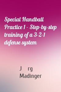 Special Handball Practice 1 - Step-by-step training of a 3-2-1 defense system